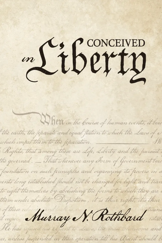 Conceived in Liberty by Murray N. Rothbard